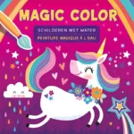 Magic Color schilderen met water / Peinture Magique à l'eau | 9789044756340 Magic Color schilderen met water / Peinture Magique à l'eau | 9789044756340