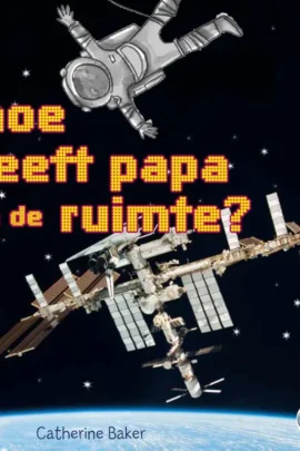 hoe leeft papa in de ruimte?