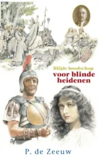 Blijde boodschap voor blinde heidenen | 9789461152169 Blijde boodschap voor blinde heidenen | 9789461152169