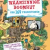 De waanzinnige boomhut van 169 verdiepingen | 9789025775001 De waanzinnige boomhut van 169 verdiepingen | 9789025775001