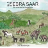 Zebra Saar - Hoe zebra's aan hun strepen komen | 9789492994592 Zebra Saar - Hoe zebra's aan hun strepen komen | 9789492994592