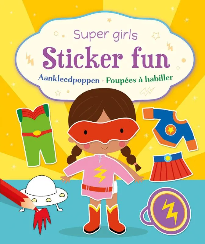 Aankleedpoppen / Super girls Sticker Fun - Poupées à habiller | 9789044765878 Aankleedpoppen / Super girls Sticker Fun - Poupées à habiller