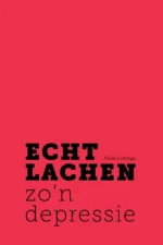 Echt lachen zo'n depressie | 9789490463878 Echt lachen zo'n depressie | 9789490463878