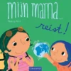 Mijn mama...reist! | 9789044856521