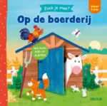 Zoek je mee? Op de boerderij vanaf 2 jaar - Een schattig boekje op rijm voor de allerkleinsten! | 9789044770285