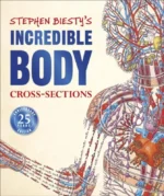 Stephen Biesty's Incredible Body Cross-Sections | 9780241410530