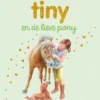 Tiny en de lieve pony | 9789030377986