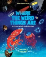 Where the Weird Things Are | 9781805132639