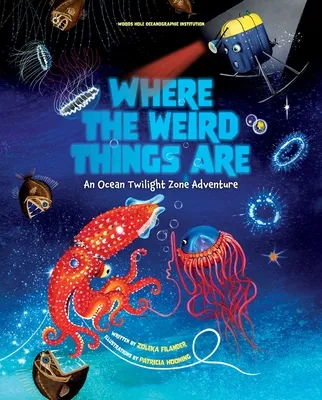 Where the Weird Things Are | 9781647225889 Where the Weird Things Are