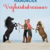 Handboek Vrijheidsdressuur | 9789020924213 Handboek Vrijheidsdressuur | 9789020924213