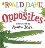 Roald Dahl's Opposites | 9780141339092
