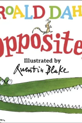 Roald Dahl's Opposites
