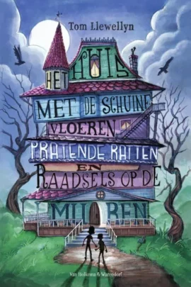 Het huis met de schuine vloeren, pratende ratten en raadsels op de muren