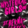 The Hysterical Girls of St. Bernadette's | 9781665932547 The Hysterical Girls of St. Bernadette's | 9781665932547