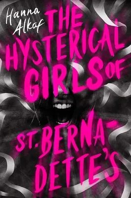 The Hysterical Girls of St. Bernadette's | 9781534494596 The Hysterical Girls of St. Bernadette's