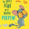 Ik moet echt heel nodig poepen! | 9789048320912