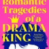 The Romantic Tragedies of a Drama King | 9781035044443