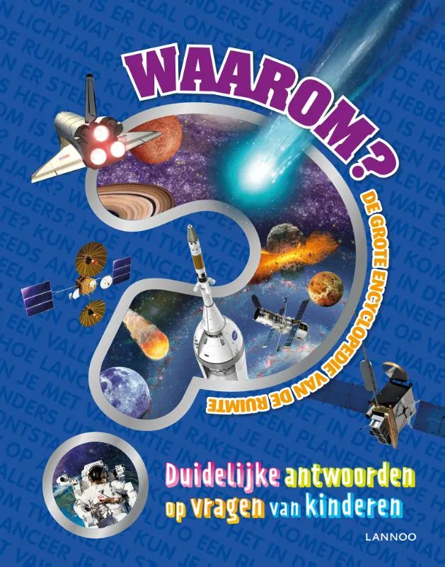 Waarom? De grote encyclopedie van de ruimte | 9789401471626 Waarom? De grote encyclopedie van de ruimte