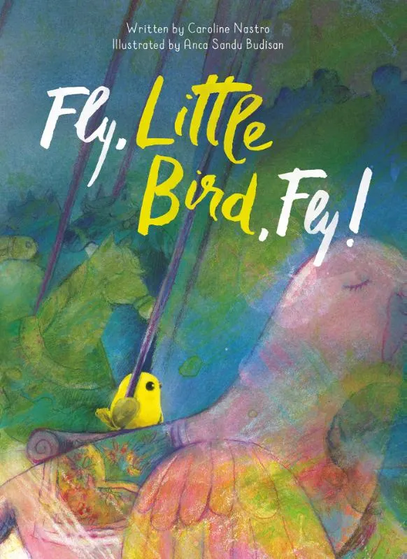 Fly, Little Bird, Fly | 9781605376066 Fly, Little Bird, Fly