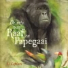 De reis van Raaf en Papegaai | 9789044820744