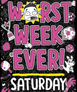 Worst Week Ever! Saturday