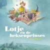 Lotje en de heksenprinses | 9789462918672 Lotje en de heksenprinses | 9789462918672