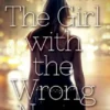 The Girl With The Wrong Name | 9781616956332 The Girl With The Wrong Name | 9781616956332