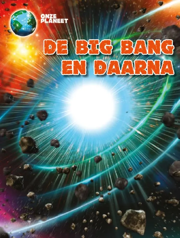 De big bang en daarna | 9789463412117 De big bang en daarna