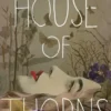 House of Thorns | 9781665933018 House of Thorns | 9781665933018