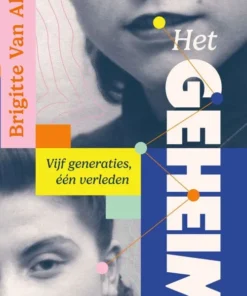 Het geheim. Vijf generaties, één verleden