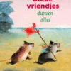 Dikke vriendjes durven alles | 9789048849338