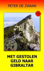 Met gestolen geld naar Gibraltar | 9789083123929 Met gestolen geld naar Gibraltar | 9789083123929