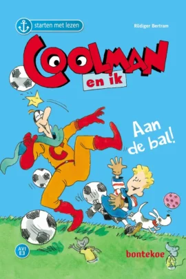 Coolman en ik – aan de bal | 9789044767001