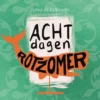 Acht dagen rotzomer | 9789085436027