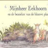 Mijnheer Eekhoorn en de bezoeker van de blauwe planeet | 9789089670960