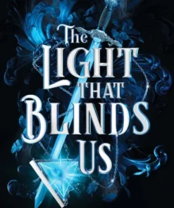 The Light That Blinds Us