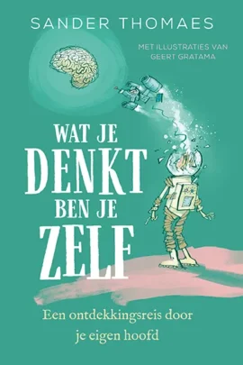Wat je denkt ben je zelf
