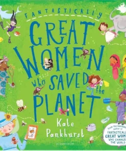 Fantastically great women who saved the planet
