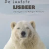 De laatste ijsbeer | 9789463834469