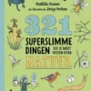 321 superslimme dingen die je moet weten over natuur | 9789002278228