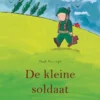 De kleine soldaat | 9789076542836 De kleine soldaat | 9789076542836