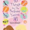 10 Things to Do Before You're 16 | 9781442414235 10 Things to Do Before You're 16 | 9781442414235