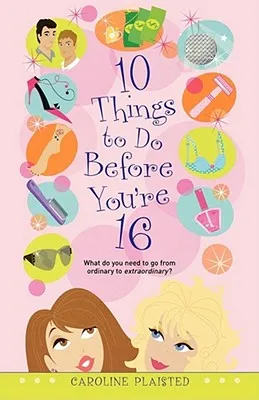 10 Things to Do Before You're 16 | 9781442414228 10 Things to Do Before You're 16