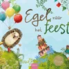 Egel naar het feest! | 9789044856835 Egel naar het feest! | 9789044856835