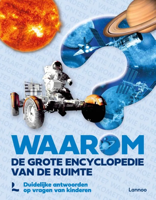 Waarom? De grote encyclopedie van de ruimte | 9789059965935 Waarom? De grote encyclopedie van de ruimte