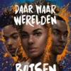 Daar waar werelden botsen | 9789049202040 Daar waar werelden botsen | 9789049202040
