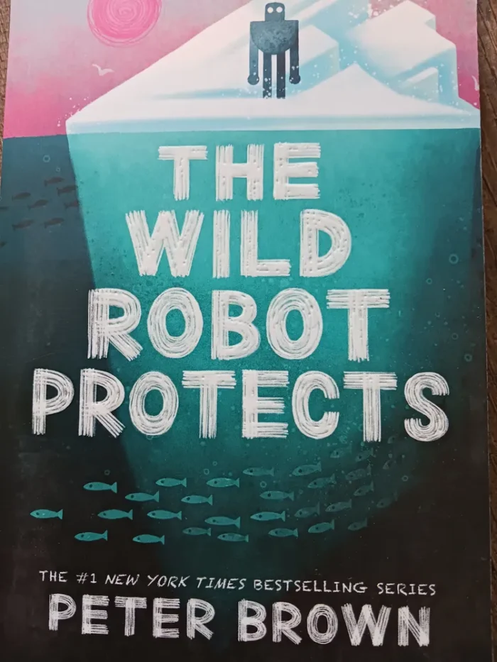 The Wild Robot Protects (The Wild Robot 3)