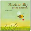 Kleine Bij zoekt bloemen | 9789493216518