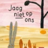 Jaag niet op ons | 9789044850512