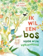 Ik wil een bos voor mijn verjaardag | 9789047715313